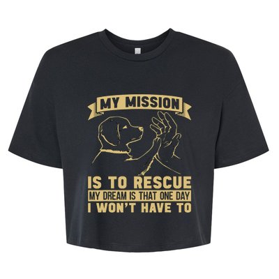 My Mission Is To Rescue Injured Love Animals Abandoned Pets Bella+Canvas Jersey Crop Tee