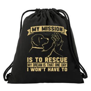 My Mission Is To Rescue Injured Love Animals Abandoned Pets Drawstring Bag