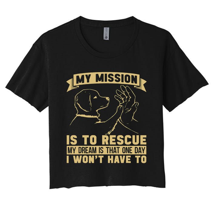 My Mission Is To Rescue Injured Love Animals Abandoned Pets Women's Crop Top Tee