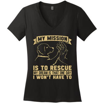 My Mission Is To Rescue Injured Love Animals Abandoned Pets Women's V-Neck T-Shirt