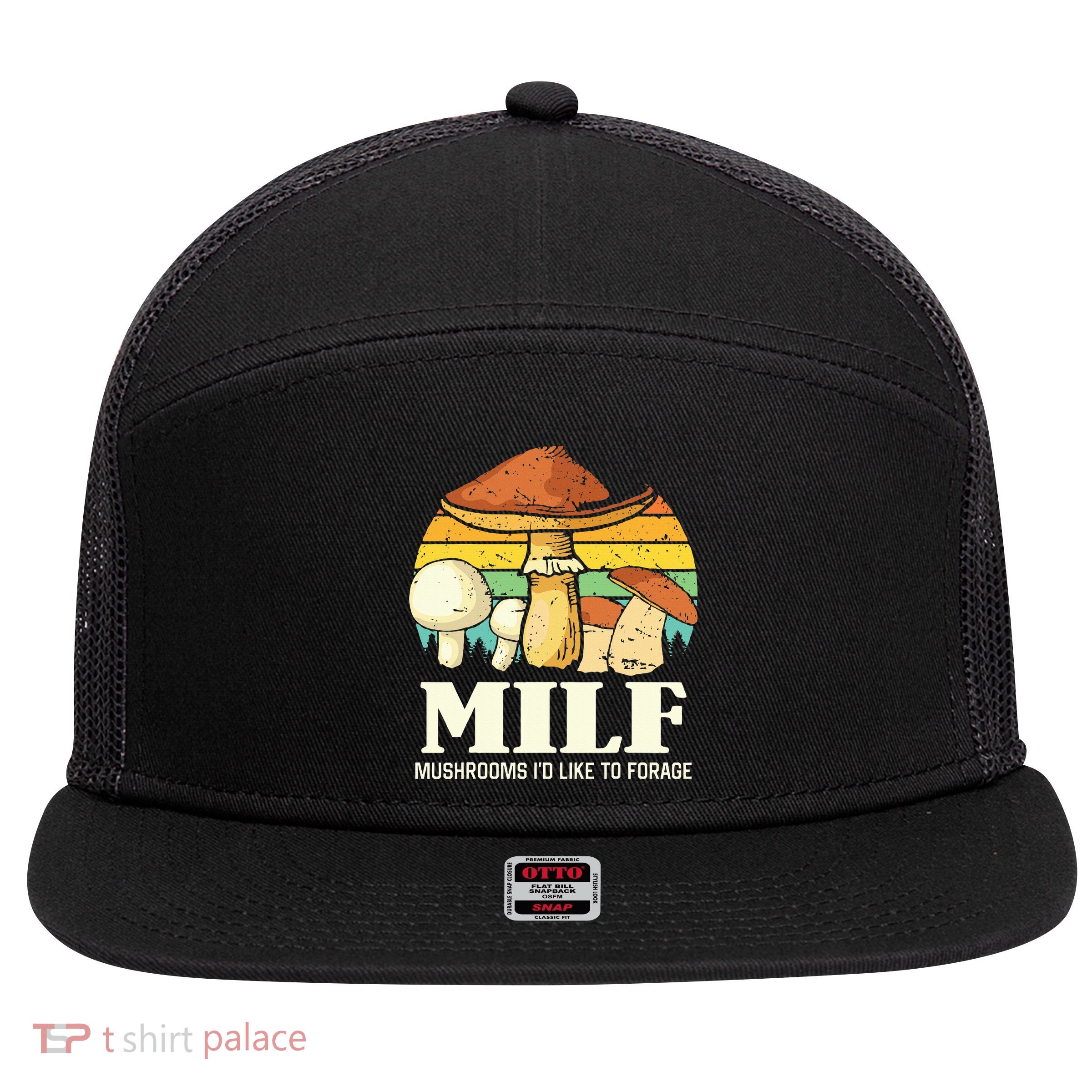 Milf Mushrooms ID Like To Forage Funny Saying 7 Panel Mesh Trucker Snapback Hat