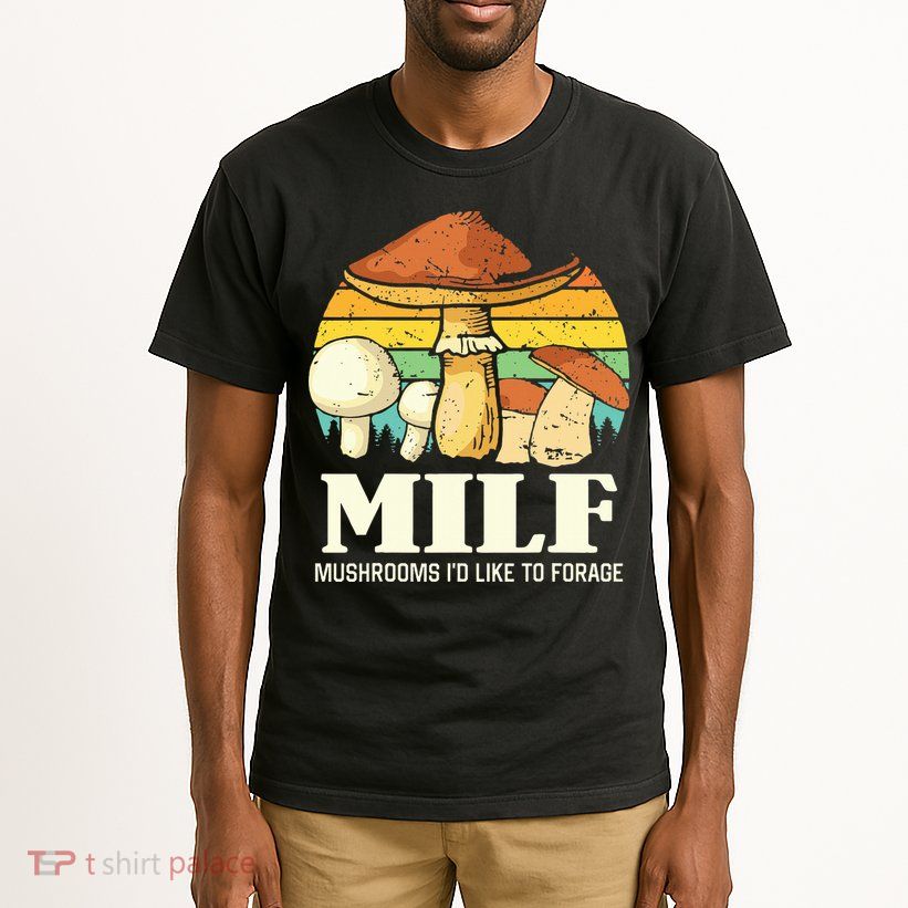 Milf Mushrooms ID Like To Forage Funny Saying Tall T-Shirt
