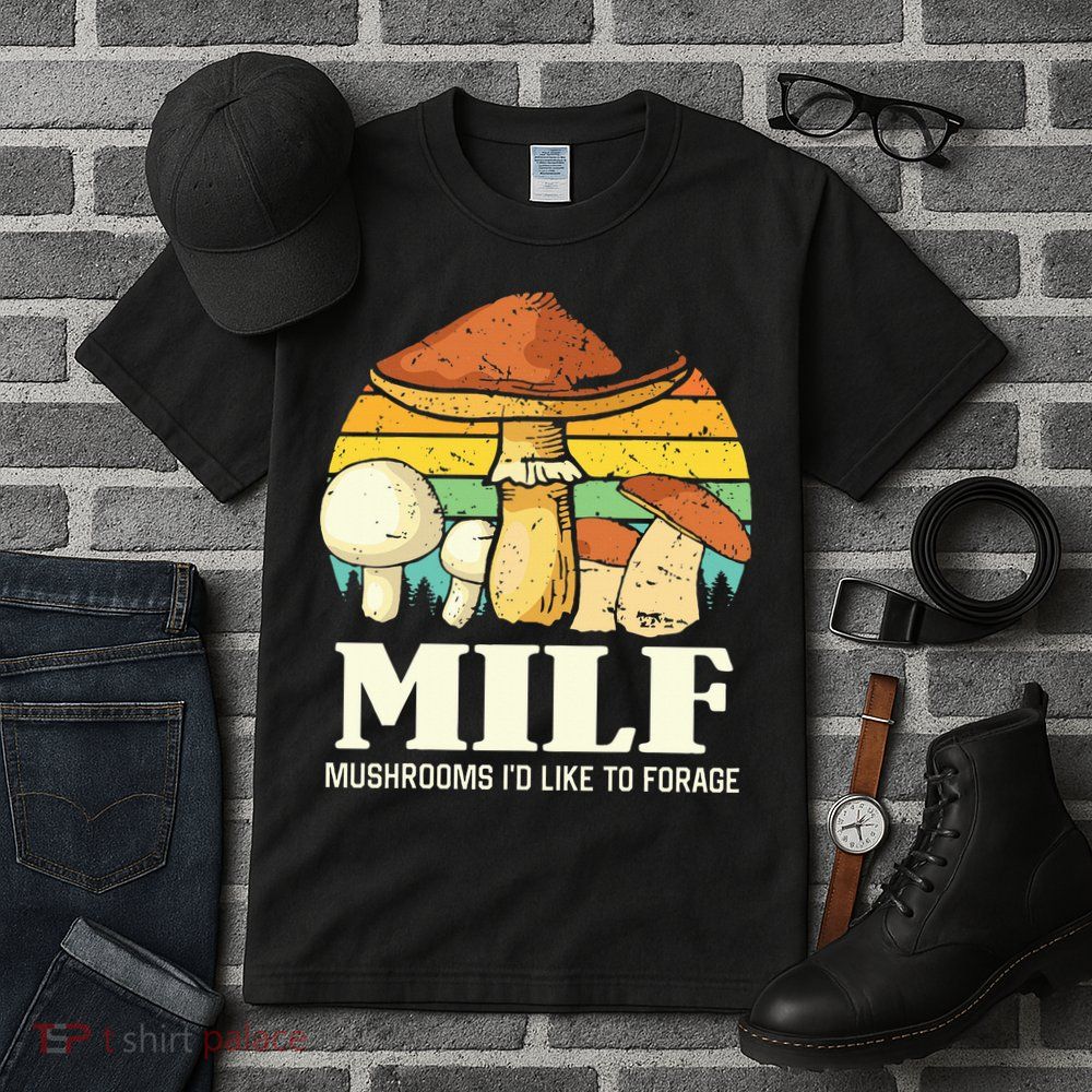 Milf Mushrooms ID Like To Forage Funny Saying Tall T-Shirt