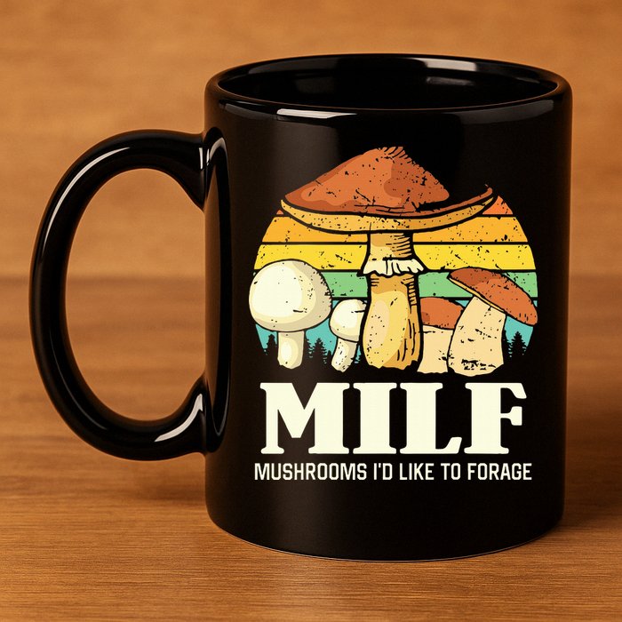 Milf Mushrooms ID Like To Forage Funny Saying 11oz C Handle Ceramic Mug