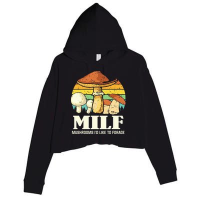 Milf Mushrooms ID Like To Forage Funny Saying Crop Fleece Hoodie