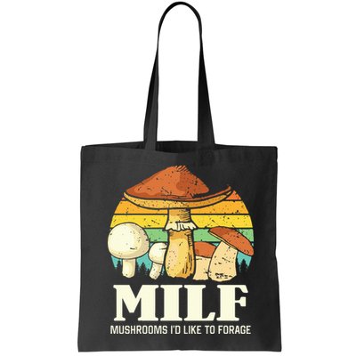 Milf Mushrooms ID Like To Forage Funny Saying Bag
