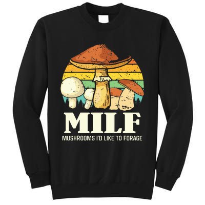 Milf Mushrooms ID Like To Forage Funny Saying Tall Sweatshirt