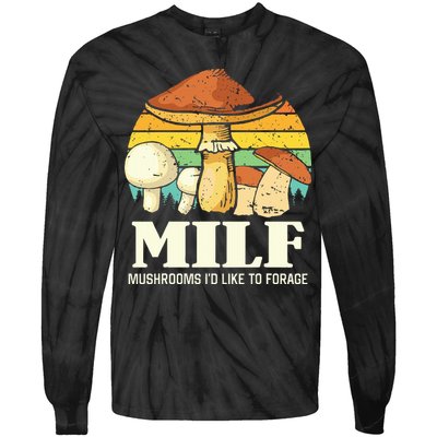 Milf Mushrooms ID Like To Forage Funny Saying Tie-Dye Long Sleeve Shirt