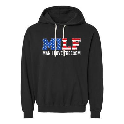 MILF Man I Love Freedom Funny Patriotic American 4th Of July Garment-Dyed Fleece Hoodie