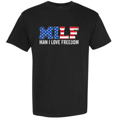 MILF Man I Love Freedom Funny Patriotic American 4th Of July Garment-Dyed Heavyweight T-Shirt