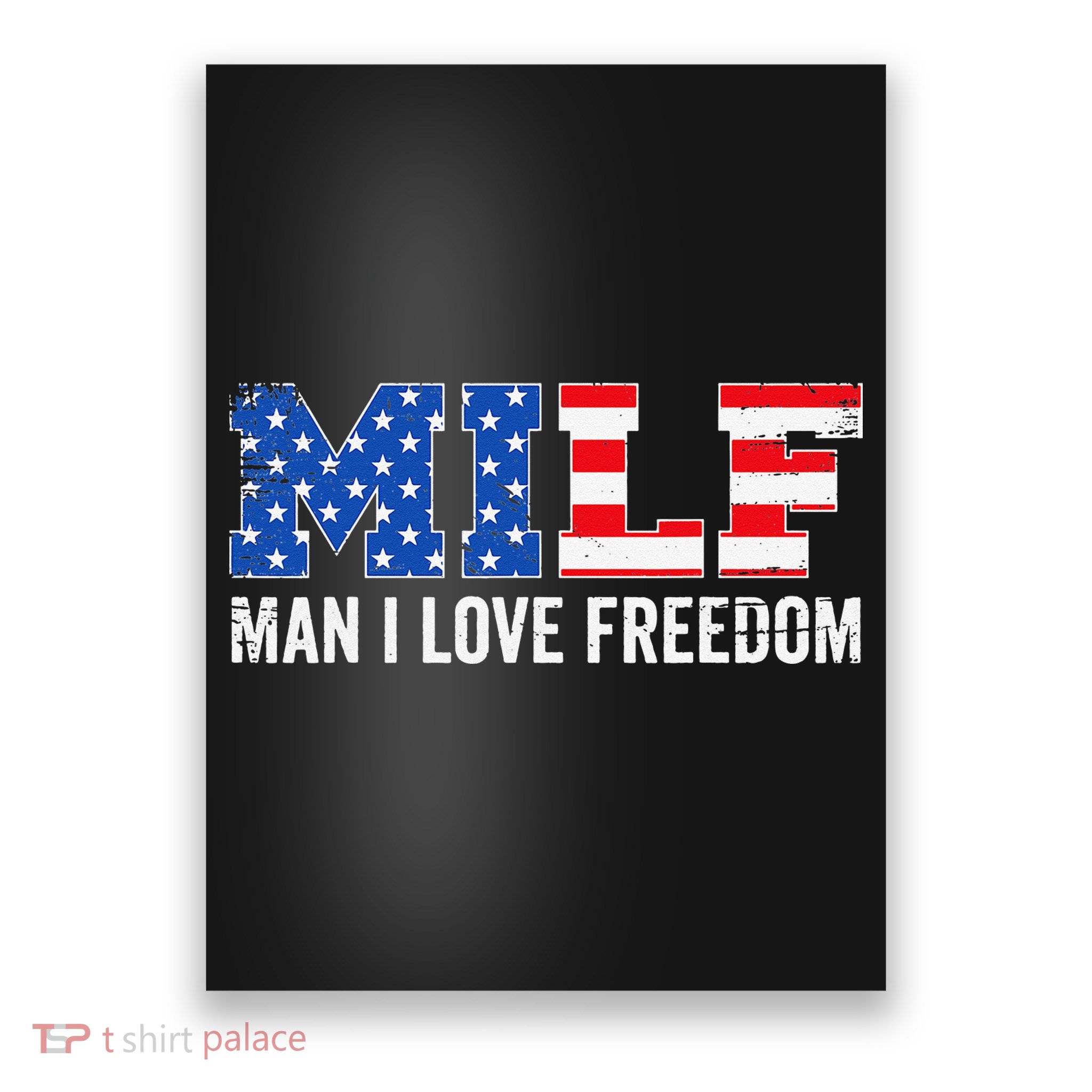 MILF Man I Love Freedom Funny Patriotic American 4th Of July Poster