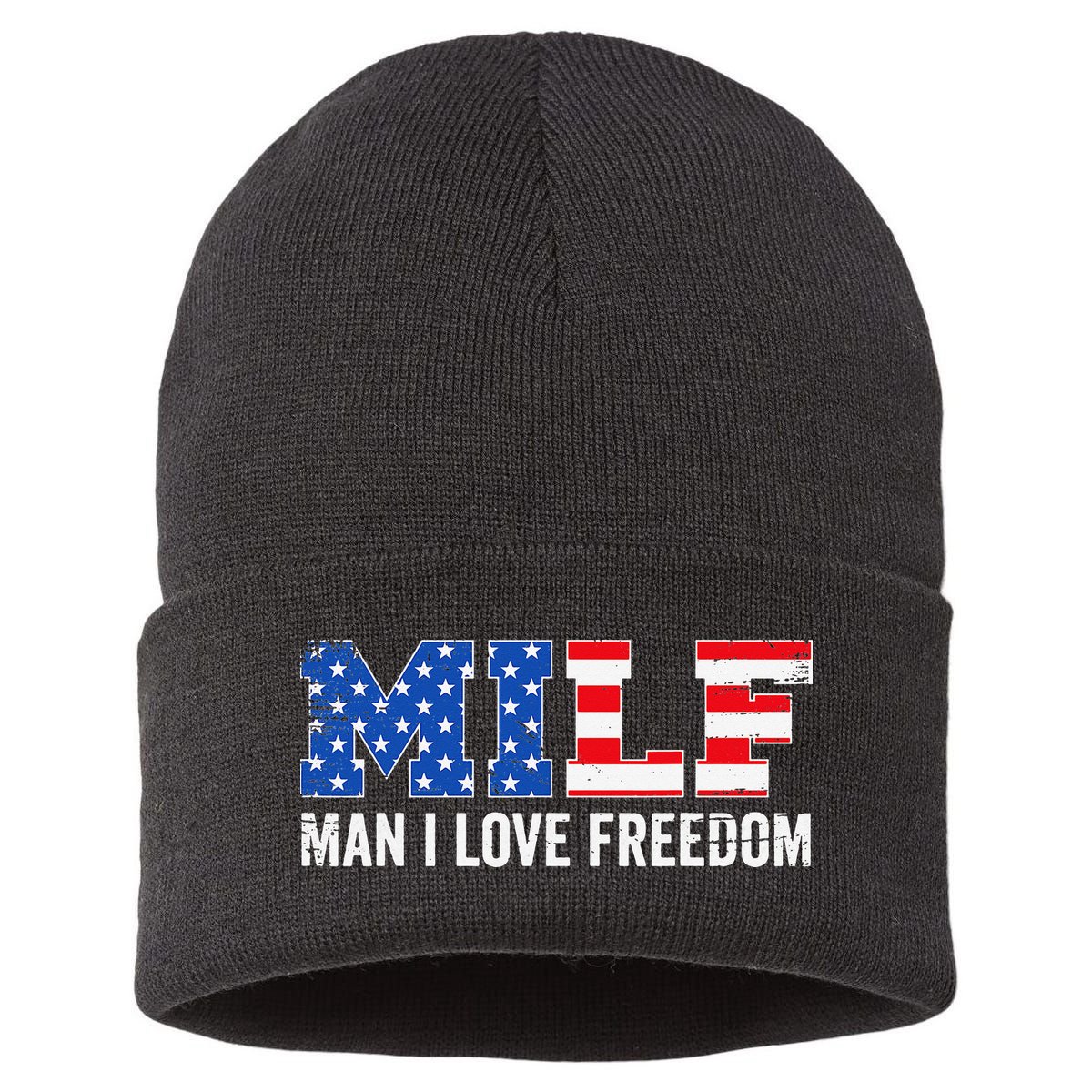 MILF Man I Love Freedom Funny Patriotic American 4th Of July Sustainable Knit Beanie