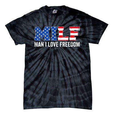 MILF Man I Love Freedom Funny Patriotic American 4th Of July Tie-Dye T-Shirt