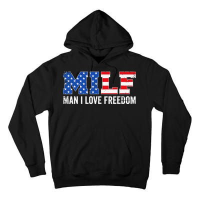 MILF Man I Love Freedom Funny Patriotic American 4th Of July Tall Hoodie