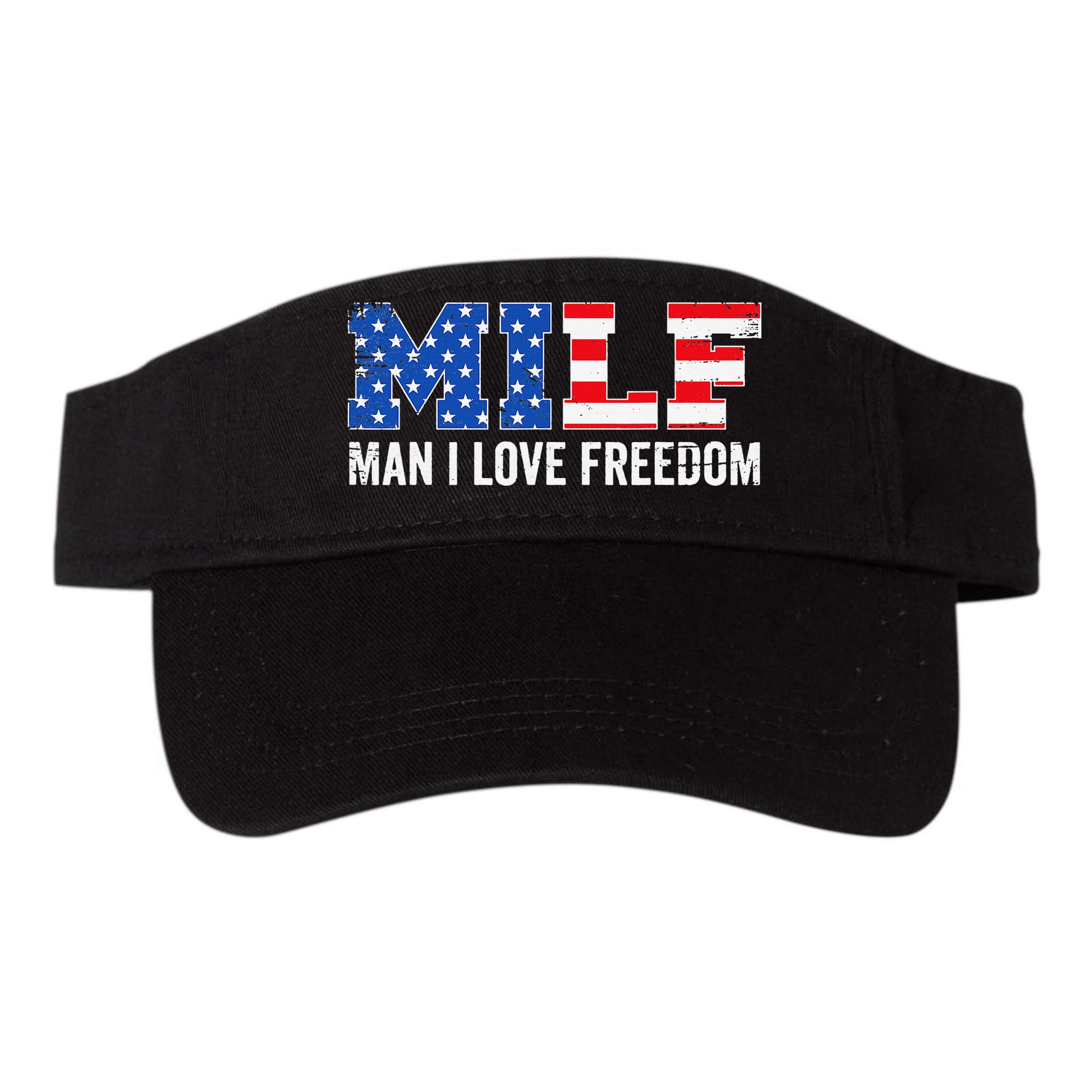 MILF Man I Love Freedom Funny Patriotic American 4th Of July Visor
