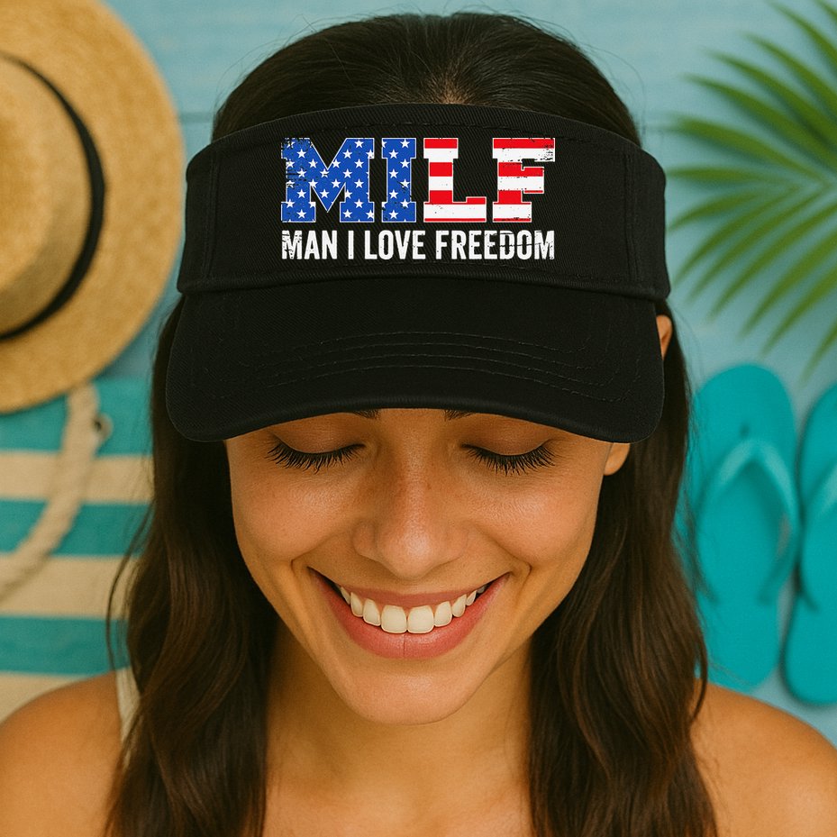 MILF Man I Love Freedom Funny Patriotic American 4th Of July Visor