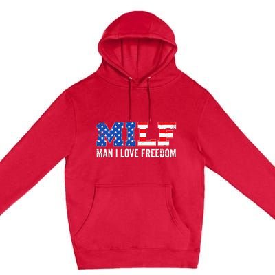 MILF Man I Love Freedom Funny Patriotic American 4th Of July Premium Pullover Hoodie