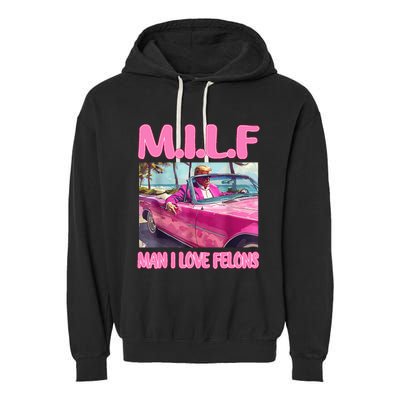 M.I.L.F Man I Love Felons Funny Trump Pink 2024 Election Garment-Dyed Fleece Hoodie