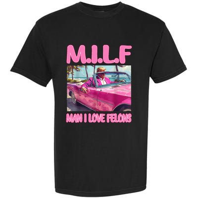 M.I.L.F Man I Love Felons Funny Trump Pink 2024 Election Garment-Dyed Heavyweight T-Shirt