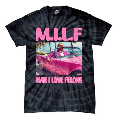 M.I.L.F Man I Love Felons Funny Trump Pink 2024 Election Tie-Dye T-Shirt