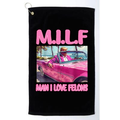 M.I.L.F Man I Love Felons Funny Trump Pink 2024 Election Platinum Collection Golf Towel