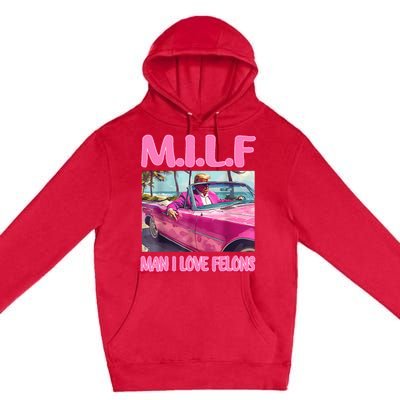 M.I.L.F Man I Love Felons Funny Trump Pink 2024 Election Premium Pullover Hoodie