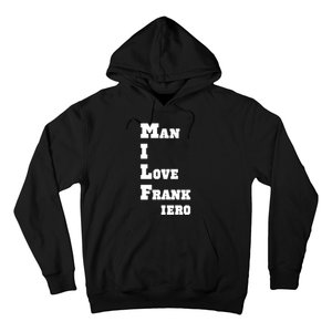 Milf Man I Love Frank Iero Hoodie