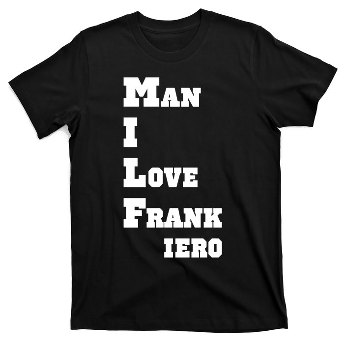 Milf Man I Love Frank Iero T-Shirt