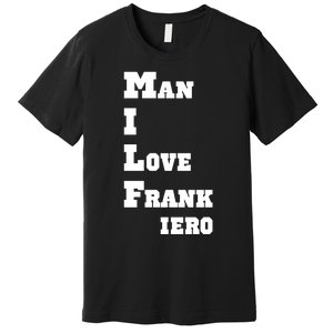 Milf Man I Love Frank Iero Premium T-Shirt