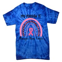 My Mamaw Is Stronger Than Cancer Breast Cancer Awareness Gift Tie-Dye T-Shirt