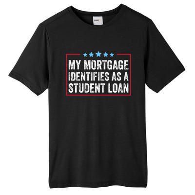 My Mortgage Identifies As A Student Loan Cancel Student Debt Tall Fusion ChromaSoft Performance T-Shirt