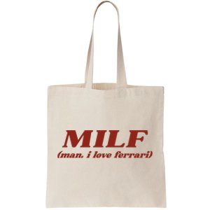 Milf Man I Love Ferrari Tote Bag