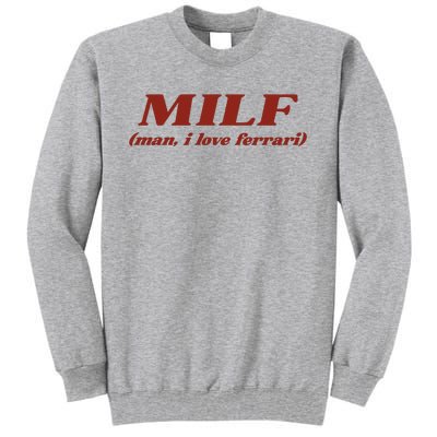 Milf Man I Love Ferrari Tall Sweatshirt