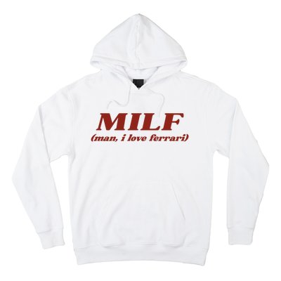 Milf Man I Love Ferrari Hoodie