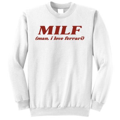 Milf Man I Love Ferrari Sweatshirt