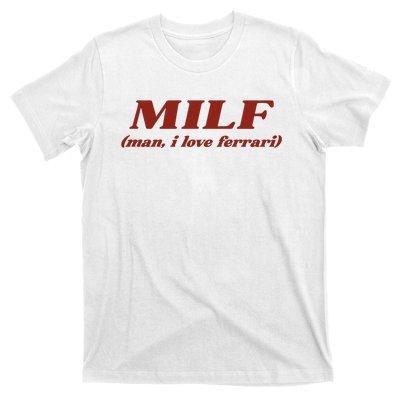 Milf Man I Love Ferrari T-Shirt