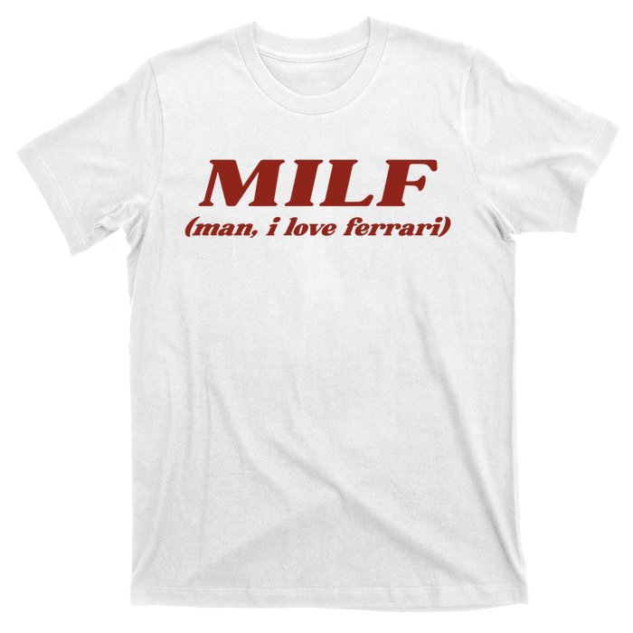 Milf Man I Love Ferrari T-Shirt