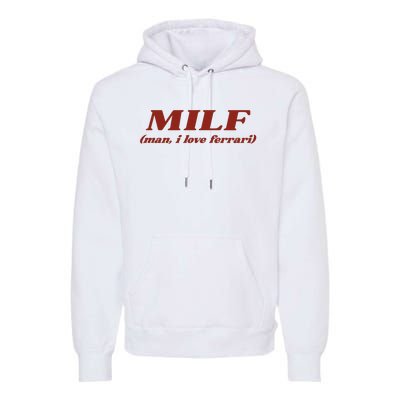 Milf Man I Love Ferrari Premium Hoodie