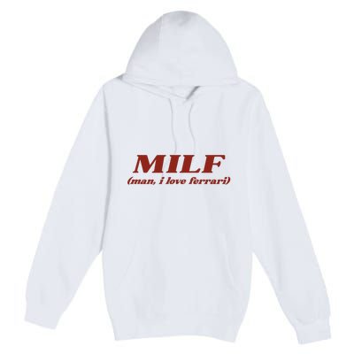 Milf Man I Love Ferrari Premium Pullover Hoodie