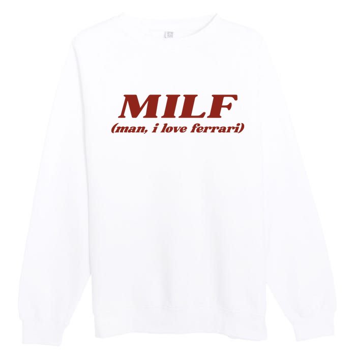 Milf Man I Love Ferrari Premium Crewneck Sweatshirt