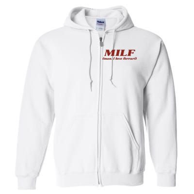 Milf Man I Love Ferrari Full Zip Hoodie