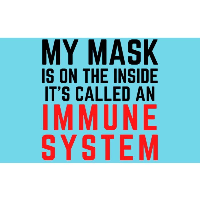 My Mask Is On The Inside Its Called An Immune System Funny Great Gift Bumper Sticker