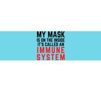 My Mask Is On The Inside Its Called An Immune System Funny Great Gift Bumper Sticker