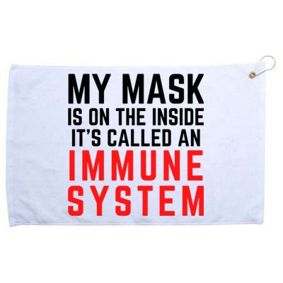 My Mask Is On The Inside Its Called An Immune System Funny Great Gift Grommeted Golf Towel