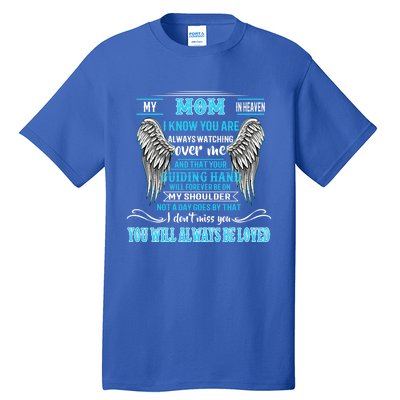 My Mom In Heaven You Will Always Be Loved Missing My Mother Gift Tall T-Shirt