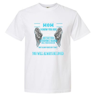 My Mom In Heaven You Will Always Be Loved Missing My Mother Gift Garment-Dyed Heavyweight T-Shirt