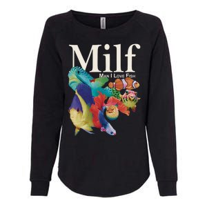 Milf Man I Love Fish Funny Womens California Wash Sweatshirt