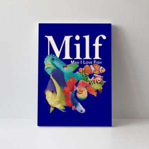 Milf Man I Love Fish Funny Canvas