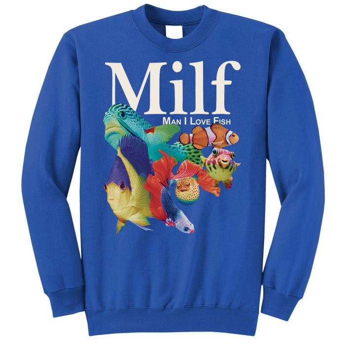 Milf Man I Love Fish Funny Tall Sweatshirt