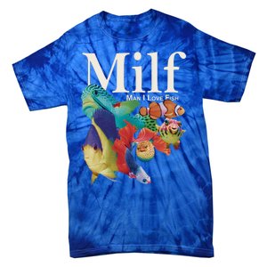 Milf Man I Love Fish Funny Tie-Dye T-Shirt